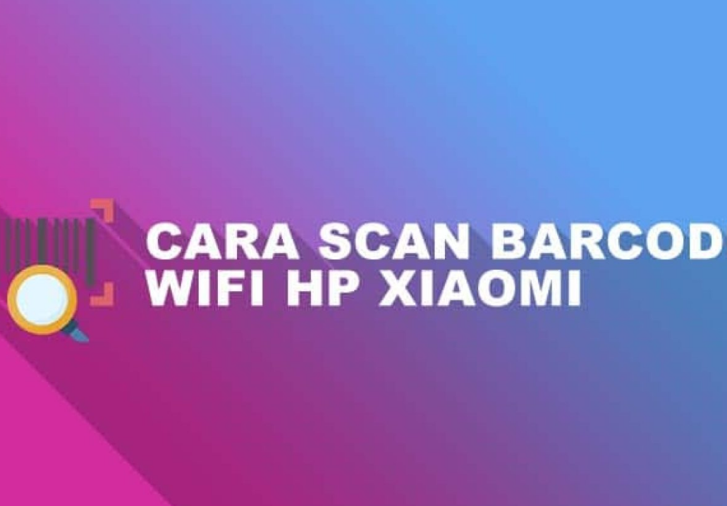 Cara Barcode Wifi HP Xiaomi