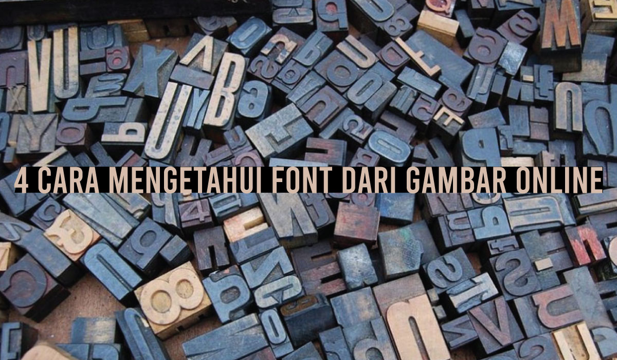 4 Cara Mengetahui Font Dari Gambar Online